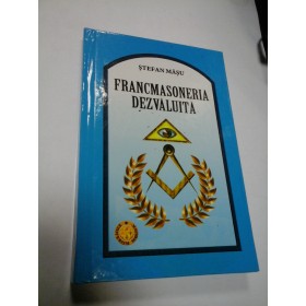 FRANCMASONERIA DEZVALUITA - STEFAN MASU